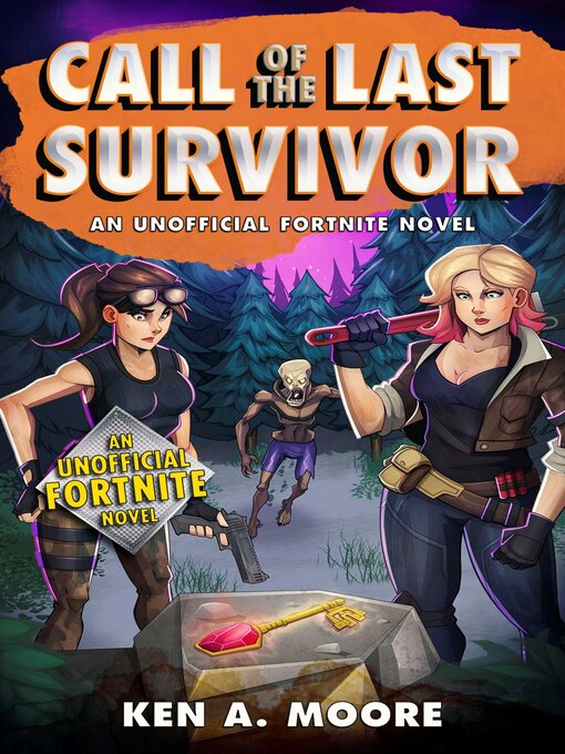 Title details for Call of the Last Survivor: an Unofficial Fortnite Novel by Ken A. Moore - Wait list